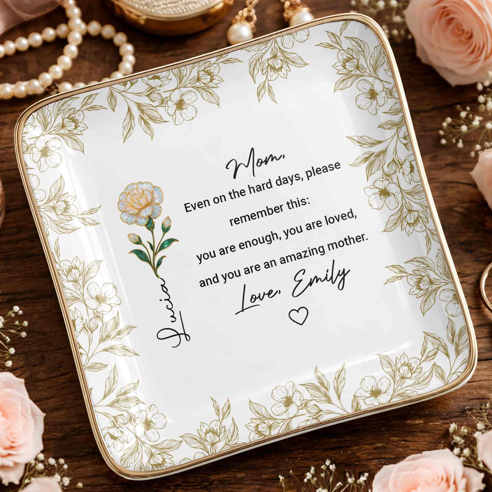 Even On The Hard Days Mom Message Floral Jewelry Dish - Personalized Custom Jewelry Dish, Ceramic Dish, Square Shape - MOM174_SCRF