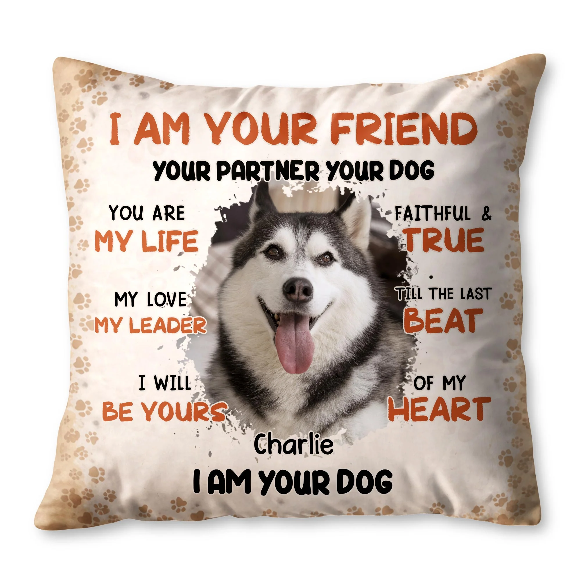 I Am Your Friend Your Partner Dog With Paws Design - Personalized Custom Pillow, Insert Included - PET160_PLW - Image 9