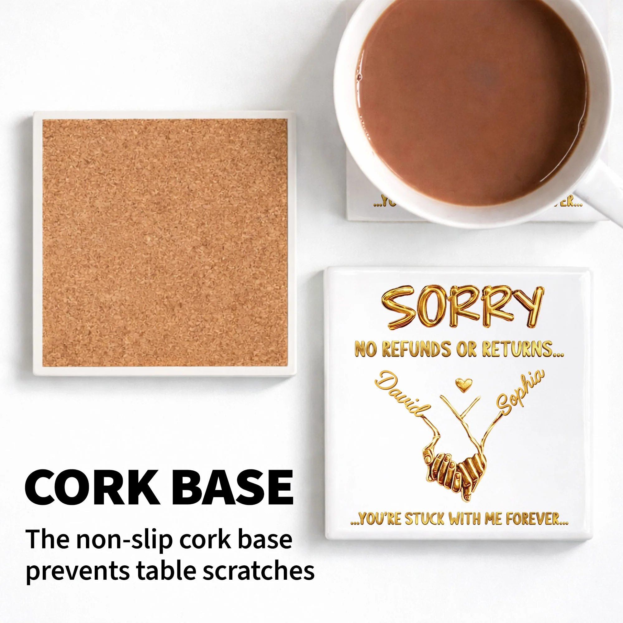 Sorry No Refunds Or Returns Stuck With Me Forever Gold Hands Heart - Personalized Custom Ceramic Coaster, Square Shape - CPL1361_SOCO - Image 6