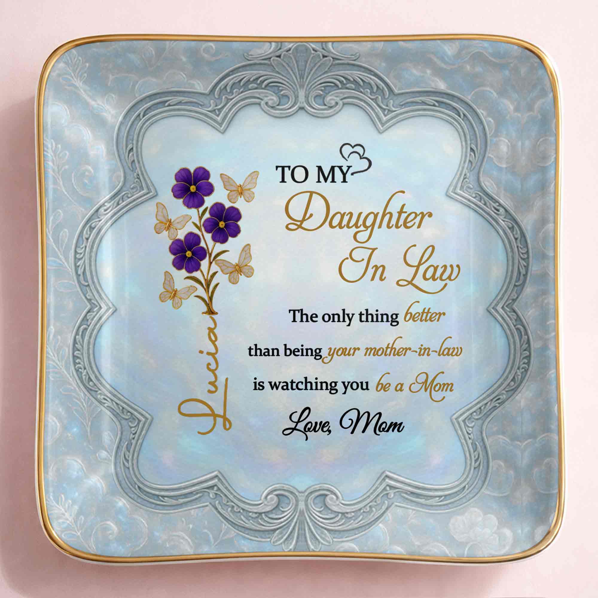 To My Daughter In Law Better Than Being Your Mother In Law Flowers Butterflies - Personalized Custom Jewelry Dish, Ceramic Dish, Square Shape - DILA089_SCRF - Image 8