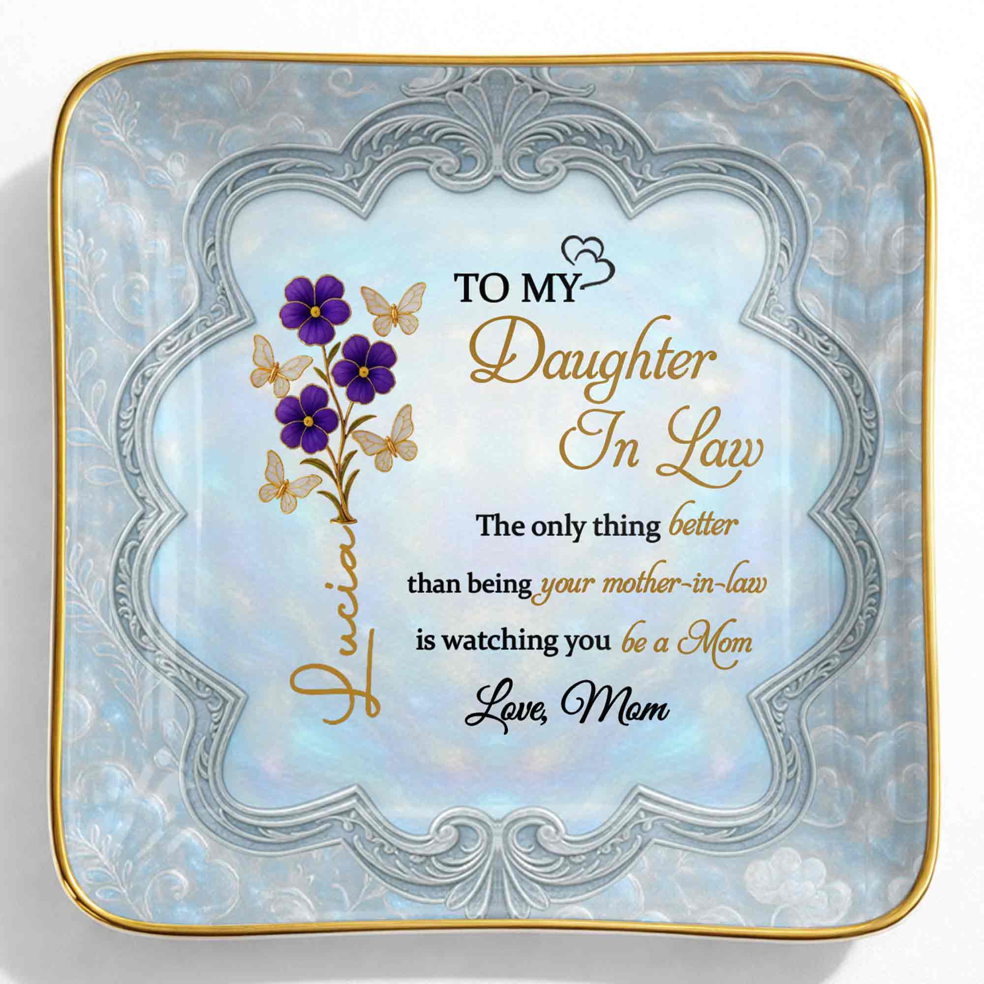 To My Daughter In Law Better Than Being Your Mother In Law Flowers Butterflies - Personalized Custom Jewelry Dish, Ceramic Dish, Square Shape - DILA089_SCRF - Image 9