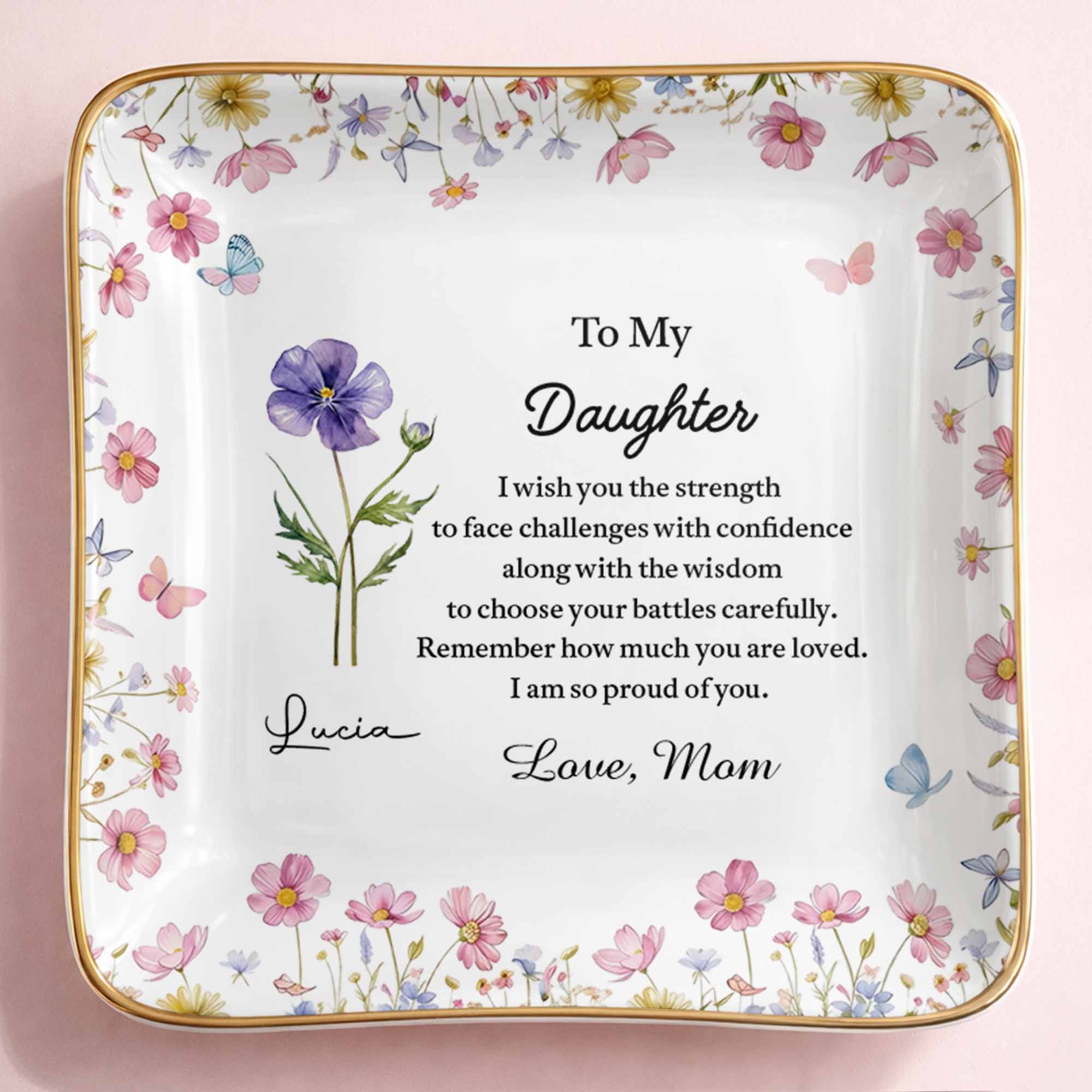To My Daughter Strength And Wisdom Message Floral Butterfly Jewelry Dish - Personalized Custom Jewelry Dish, Ceramic Dish, Square Shape - DAU346_SCRF - Image 8