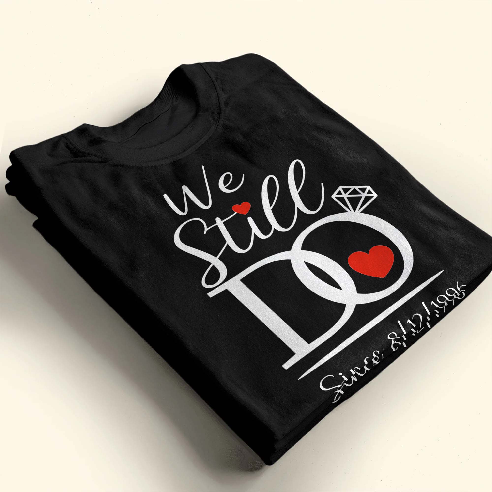 We Still Do Since Wedding Anniversary Diamond Ring And Hearts Design - Personalized Custom Unisex T-shirt, Hoodie - CPL1419_BBAS - Image 16